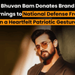 Bhuvan Bam Pledges All Brand Earnings to National Defence Fund After Operation Sindoor